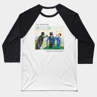 Vincent Van Gogh- The Drinkers Baseball T-Shirt